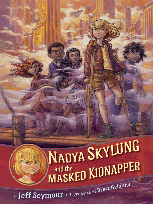 Title details for Nadya Skylung and the Masked Kidnapper by Jeff Seymour - Available
